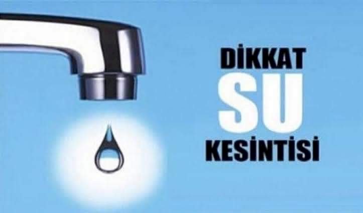 İlçemizde Su kesintisi olacak